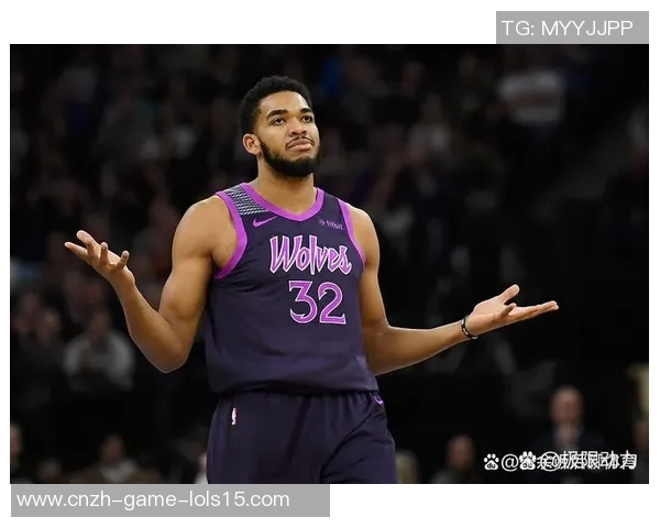 卡尔安东尼唐斯如何在NBA赛场上重塑自己的职业生涯与球队价值 卡尔安东尼唐斯如何在NBA赛场上重塑自己的职业生涯与球队价值